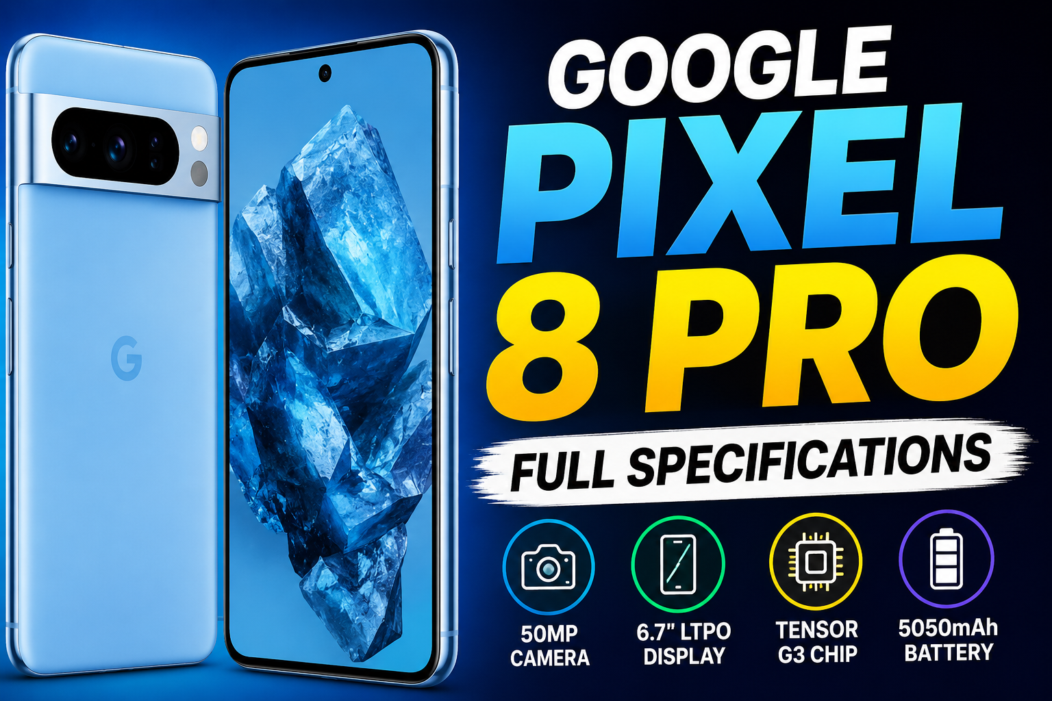 Google Pixel 8 Pro thumbnail showing the smartphone design, 50MP camera, 6.7-inch LTPO display, Tensor G3 processor, and 5050mAh battery with full specifications highlighted.